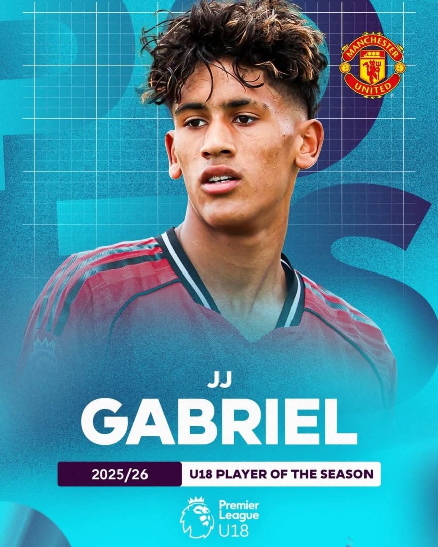 🚨 𝐎𝐅𝐅𝐈𝐂𝐈𝐀𝐋: Man United gem JJ Gabriel wins 𝐔𝟏𝟖 𝐏𝐫𝐞𝐦𝐢𝐞𝐫 𝐋𝐞𝐚𝐠𝐮𝐞 𝐏𝐥𝐚𝐲𝐞𝐫 𝐨𝐟 𝐭𝐡𝐞 𝐒𝐞𝐚𝐬𝐨𝐧